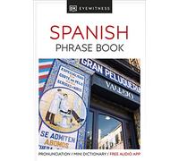 Eyewitness Travel Phrase Book Spanish: Essential Reference for Every Traveller (Eyewitness Travel Guides Phrase Books)