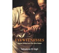 EYEWITNESSES: Twelve Voices from the Life of Jesus