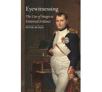 Eyewitnessing by Peter Burke Peter Burke (Auteur)