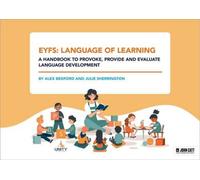 EYFS : Language of Learning - un manuel pour susciter, fournir et évaluer le développement du langage