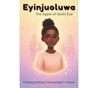 Eyinjuoluwa: The Apple of God's Eye