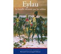 Eylau : La bataille racontée par les soldats