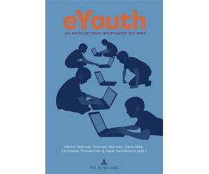 EYouth Balancing between Opportunities and Risks - Wannes Heirman - Peter Lang - broché - Scolaire / Universitaire