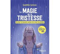 EYROLLES La magie de la tristesse : Révéler la beauté cachée de notre sensibilité