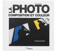 EYROLLES La Photo - Composition & Couleur