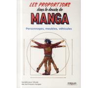 EYROLLES les proportions dans le dessin de manga : personnages, meubles, véhicules