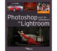 EYROLLES Photoshop pour les Utilisateurs de Lightroom 2e Edi