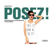 EYROLLES Posez ! 1000 Poses pour le Photographe+son Modèle