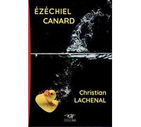 Ezechiel canard - Christian Lachenal - Taos Eds - broché - Roman