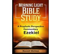 Ezekiel: A Prophetic Perspective Commentary
