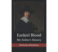Ezekiel Blood: My Father's History (From The Journals Of Duncan Blood)