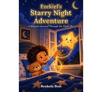 Ezekiel's Starry Night Adventure: A Magical Journey Through the Night Sky