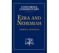 Ezra and Nehemiah Concordia Commentary by Andrew Steinmann Hardcover Book Andrew Steinmann (Auteur)