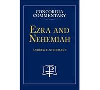 Ezra and Nehemiah Concordia Commentary by Andrew Steinmann Hardcover Book Andrew Steinmann (Auteur)