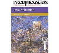 Ezra-Nehemiah, Interpretation, a Bible Commentary for Teaching and Preaching Mark A. Thorntveit (Auteur)