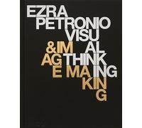 Ezra Petronio – Visual Thinking & Image Making