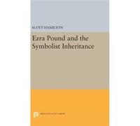 Ezra Pound And The Symbolist Inheritanc Scott Hamilton, (Auteur)