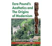 Ezra Pound's Aesthetics And The Origins Of Modernism