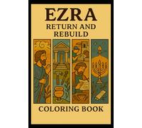 Ezra: Return and Rebuild: Old Testament