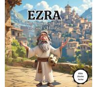 Ezra: The Journey Back to God’s House | Bible Stories for Kids