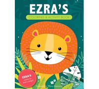 Ezra's Coloring & Activity Book: A Personalized Gift For Ezra - His Name on Every Custom Coloring Page
