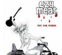 Ezy Meat - Not for Wimps [Import]
