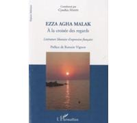 Ezza Agha Malak. A la croisée des regards