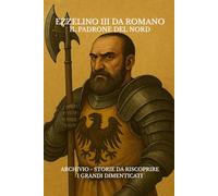 Ezzelino III da Romano - Il padrone del Nord