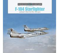 F-104 Starfighter: Lockheed's Sl old War Interceptor