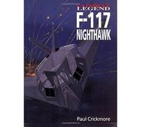 F-117 Nighthawk, Combat Legend Paul F. Crickmore (Auteur)