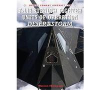 F-117 Stealth Fighter Units in Operation Desert Storm, Osprey Combat Aircraft Series Warren Thompson (Auteur)