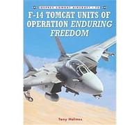 F-14 Tomcat Units of Operation Enduring Freedom, Osprey Combat Aircraft, 70 Tony Holmes (Auteur)
