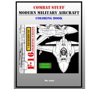 F-16 Fighting Falcon Coloring book: Combat Stuff Modern Military Aircraft