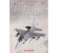 F-16 Fighting Falcon Units of Operation Iraqi Freedom, Osprey Combat Aircraft Series Doug Dildy, Steve Davies (Auteur)