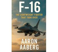 F-16: The Lightweight Fighter That Took Over