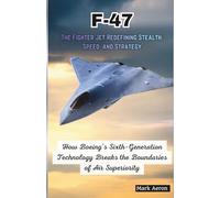 F-47: The Sky's Ultimate Predator: How Boeing’s Sixth-Generation Technology Breaks the Boundaries of Air Superiority