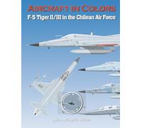 F-5 Tiger II/III in the Chilean Air Force in Colors