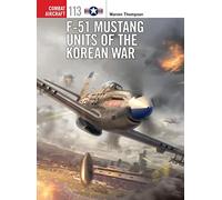 F-51 Mustang Units Of The Korean War (Combat Aircraft) (Paperback) Warren Thompson, Chris Davey, Gareth Hector (Auteur)