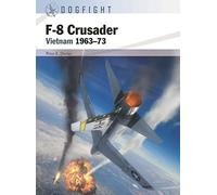 F-8 Crusader: Vietnam 1963-73