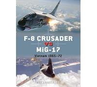 F-8 Crusader vs MiG-17 Peter Mersky Peter Mersky (Auteur)