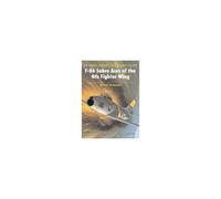 Warren Thompson – F-86 Sabre Aces of the 4th Fighter Wing – Osprey Aircraft of the Aces 72