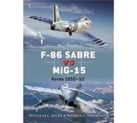 F-86 Sabre Vs Mig-15: Korea 1950-53 (Duel) (Paperback) Doug Dildy, Warren Thompson, Jim Laurier, Wiek Luijken (Auteur)