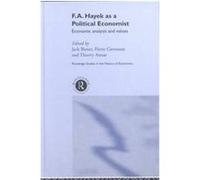 F.A. Hayek As a Political Economist, Routledge Studies in the History of Economics
