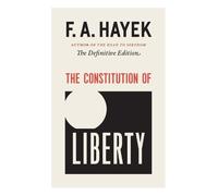 F a Hayek The Constitution of Liberty (Poche) Collected Works of F. A. Hayek