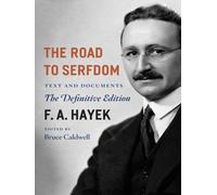 F. A. Hayek The Road to Serfdom (Poche) Collected Works of F. A. Hayek