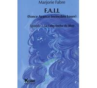 F.A.I.L: Episode 2, Le labyrinthe de Blue