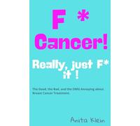F* Cancer!: Really, just F* it !