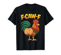 F-Caw-F Coq Meme Funny Chicken Humour Blague F'CAW-F T-Shirt