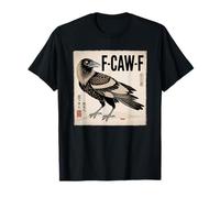 F-Caw-F Crow FCAWF Crow Funny Humor Japanese Art T-Shirt
