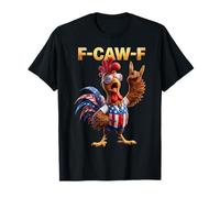 F Caw F Funny 4th of July Fawk Drapeau américain Coq Meme T-Shirt